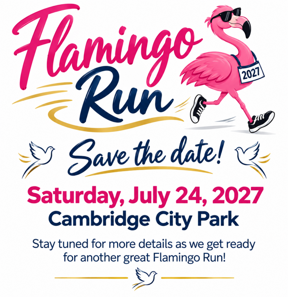 Flamingo Run. Save the date! Saturday July 24, 2027, Cambridge City Park. Stay tuned for more details as we get ready for another great Flamingo Run!